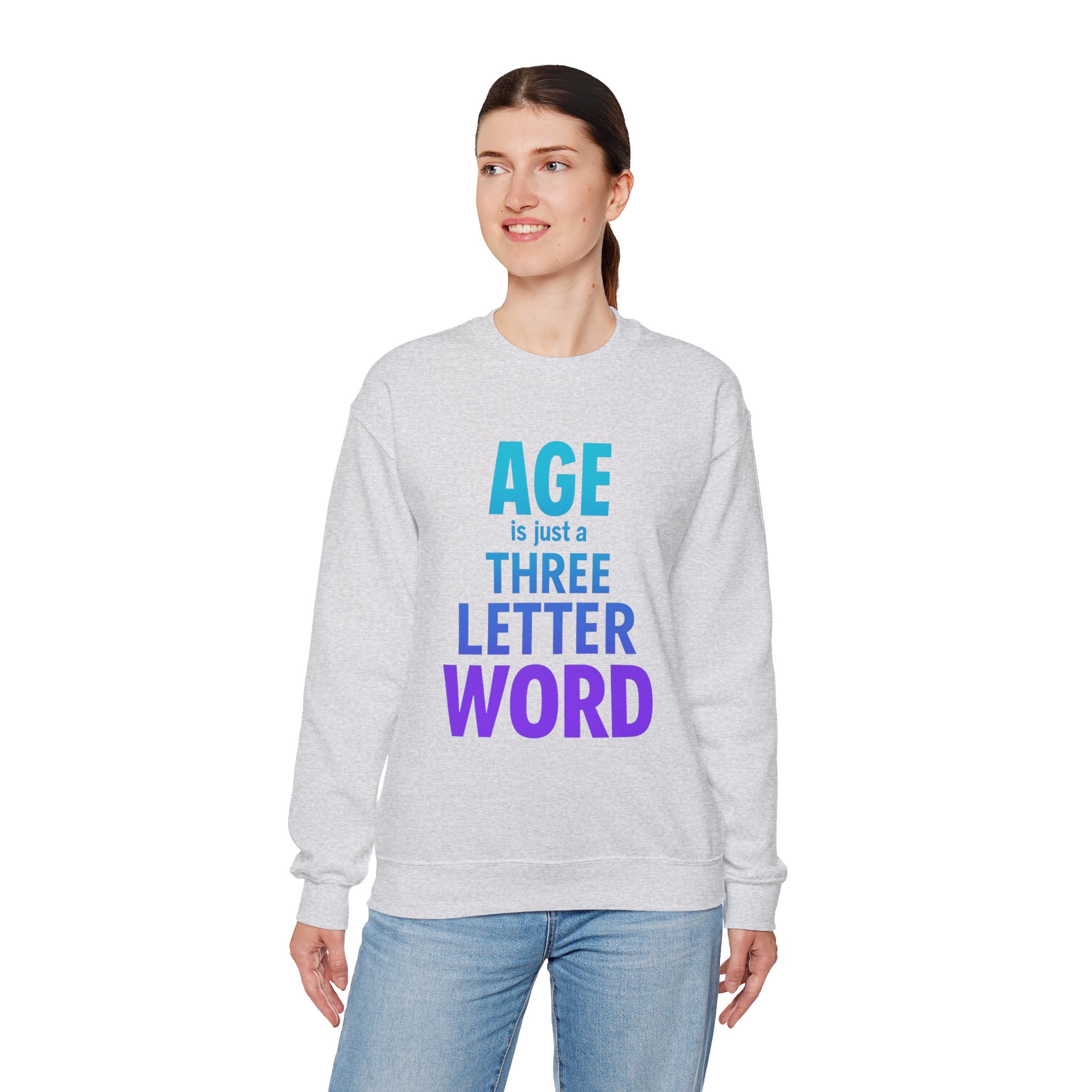 Age is Just a Three Letter Word - Unisex Sweatshirt - Funny Birthday Gift