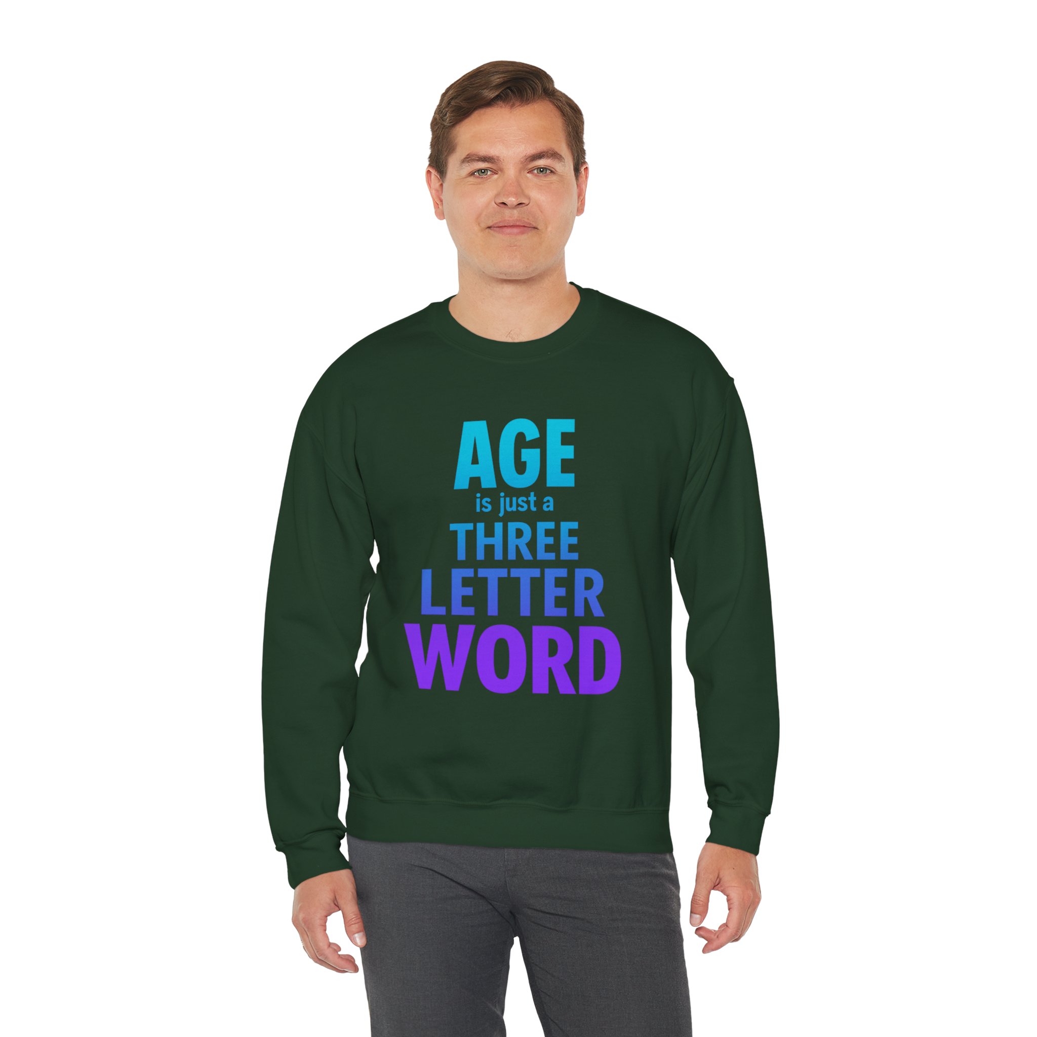 Age is Just a Three Letter Word - Unisex Sweatshirt - Funny Birthday Gift