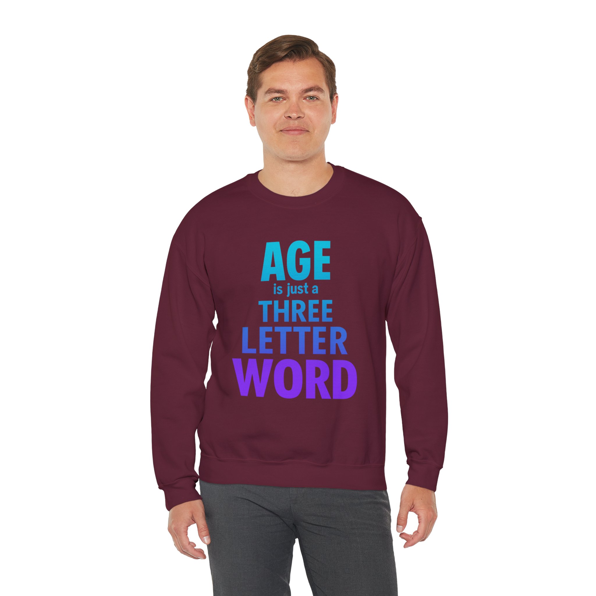 Age is Just a Three Letter Word - Unisex Sweatshirt - Funny Birthday Gift